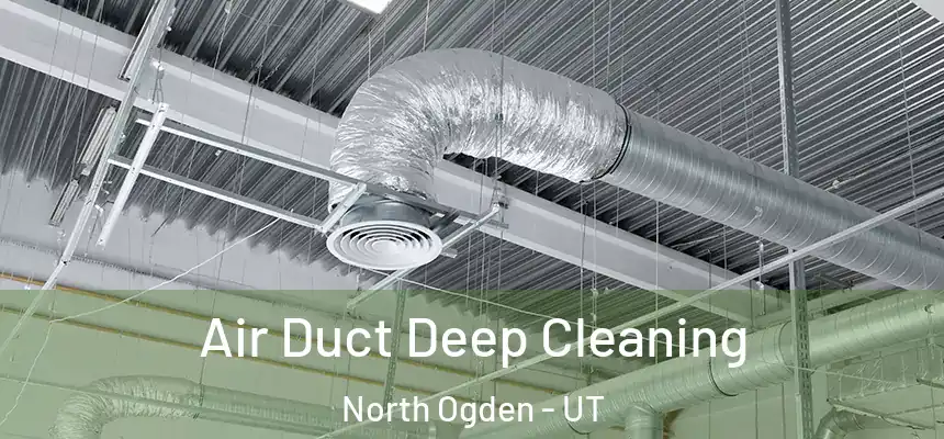  Air Duct Deep Cleaning North Ogden - UT